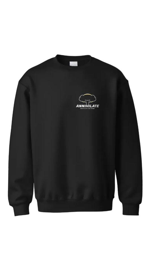 Annihilate Sweatshirt